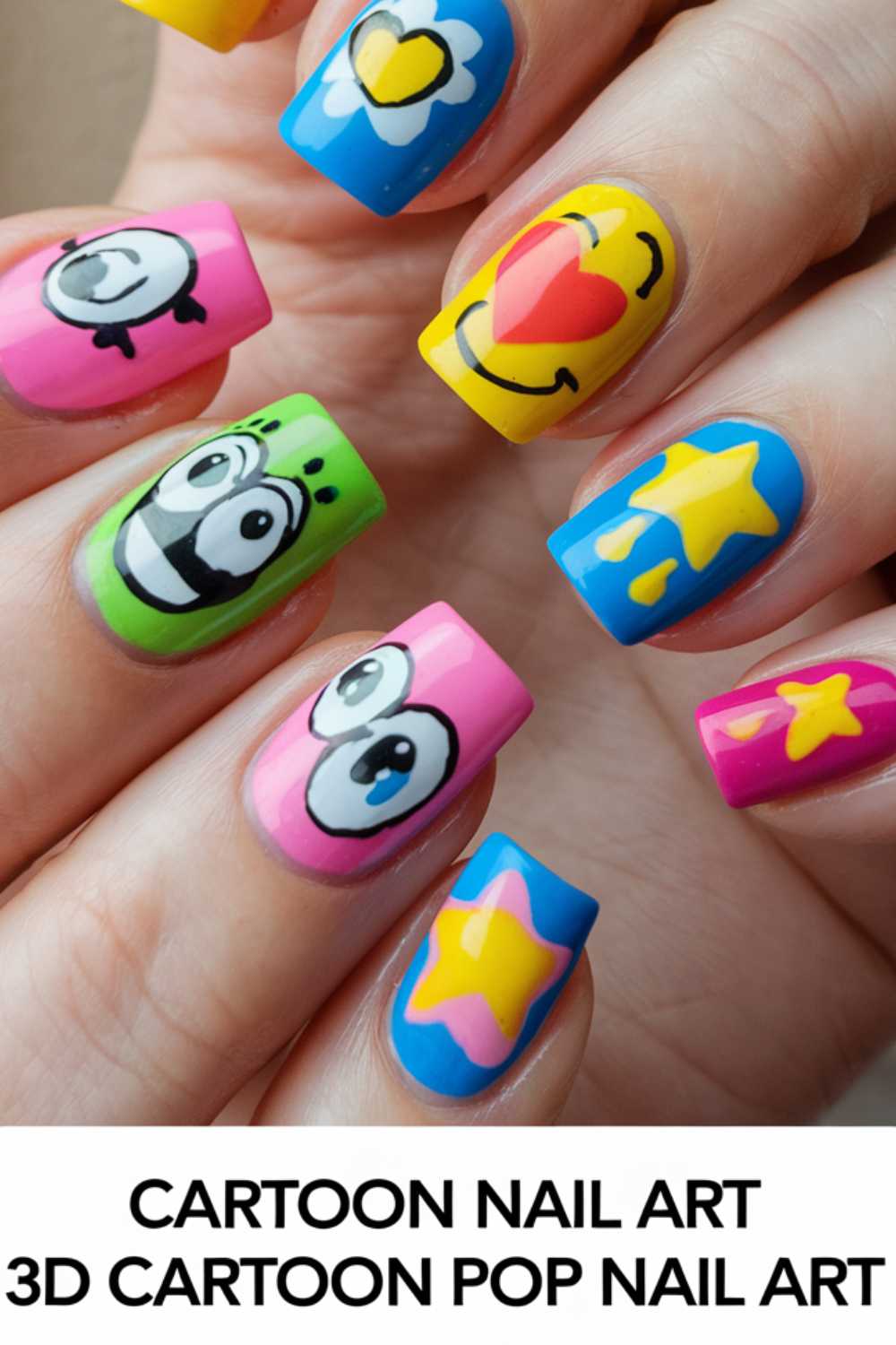 Close-up of colorful cartoon-themed nail art on fingernails. Designs include smiling faces, stars, hearts, and eyes, each on a different vibrant background like yellow, pink, and blue. Text reads Cartoon Nail Art Designs, 3D Cartoon Pop Nail Art.